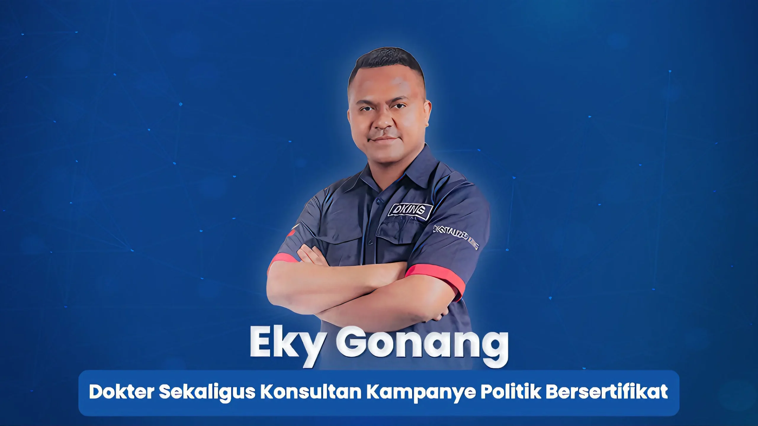 Eky Gonang, Doctor & Certified Political Campaign Consultant
